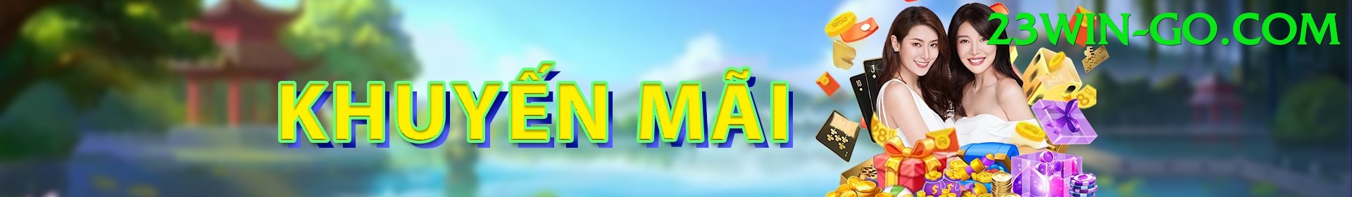 Khuyến Mãi - 23win - Top server